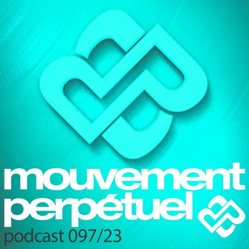 Mouvement Perpétuel Podcast 097