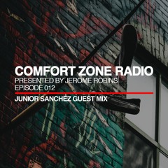 Comfort Zone Radio Episode 012 - Junior Sanchez Guest Mi‪x