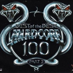 Hardcore 100 - Best Of The Best PART 2
