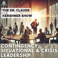 Contingency, Situational & Crisis Leadership in Action