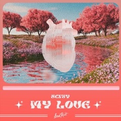 Scity - My Love
