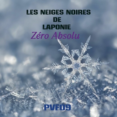 PVF09 Teaser Les Neiges Noires De Laponie - Zéro Absolu EP "updated"