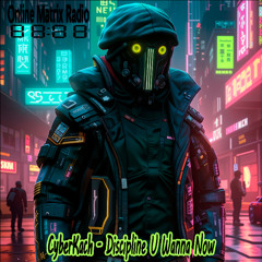 CyberKach - Discipline U Wanna Now [OMR12] Bassline Techno Rave, Hard Techno