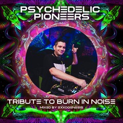 PP005 - Psychedelic Pioneers - Tribute to Burn in Noise