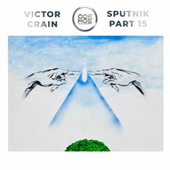 Victor Crain - Sputnik Part 15 (June 22 cosmosradio.de)