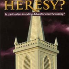 Read PDF 📔 Hidden Heresy?: Is Spiritualism Invading the Adventist Church? by  Tom Mo