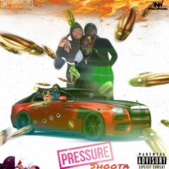 Shootaa - PRESSURE