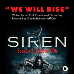 "We Will Rise" (as heard on SIREN Season 3, Episode 006)