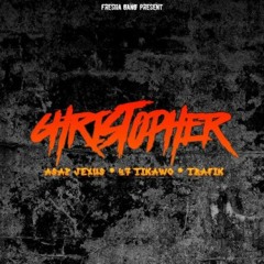 Christopher - Asap Jexus feat. 47 G-Shytt & Tikawo Trafik