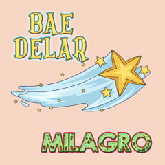BAE DELAR - MILAGRO (OFFICIAL AUDIO)
