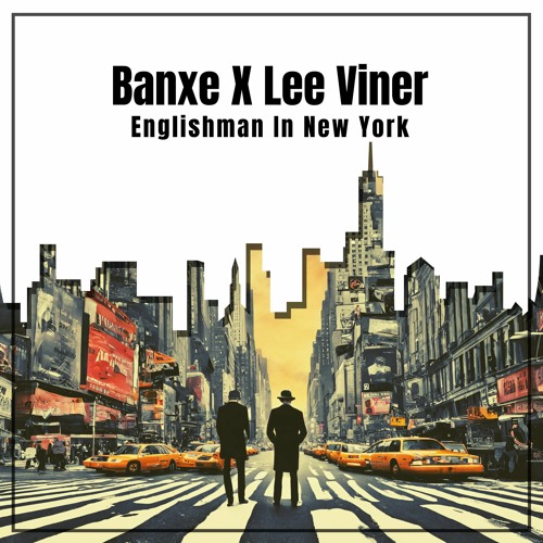 Banxe X Lee Viner - Englishman In New York