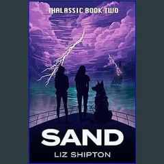 {pdf} 🌟 Sand: A Spicy New Adult Dystopian Romance (Thalassic Series Book 2) {read online}