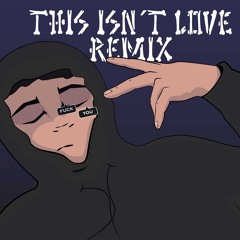 THIS ISN´T LOVE (Remix) [feat. MYK, Phantasie Vat, Joss, Derish420 & Ripley]