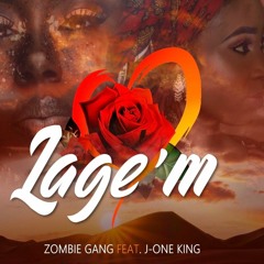 Lage'm - Zombie Gang Ft J-One King
