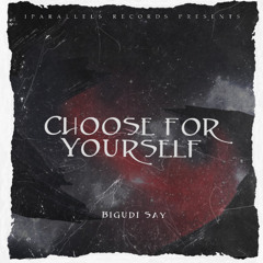 Bigudi Say - Choose for Yourself [Iparallels Records]
