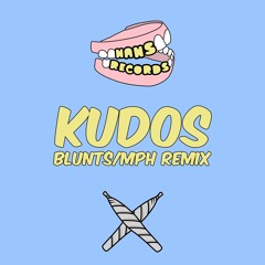 KUDOS - BLUNTS / MPH REMIX [OUT NOW]