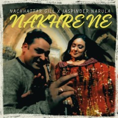 Nakhre Ne - Nachhattar Gill X Jaspinder Narula (NRGY Trap Refix)