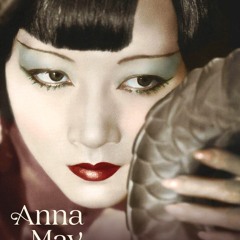 Anna May Wong: From Laundryman’s Daughter to Hollywood Legend - Graham Russell Gao Hodges