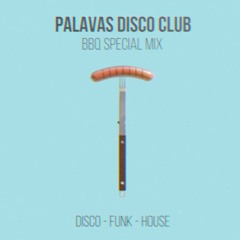 Palavas Disco Club - BBQ Special Mix #1 with Talk Show