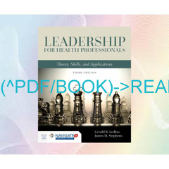(Kindle) Book Leadership for Health Professionals: Theory  Skills  and Applications: Theory  Skill