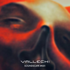 VALLECHI - SOUNDSCAPE 01