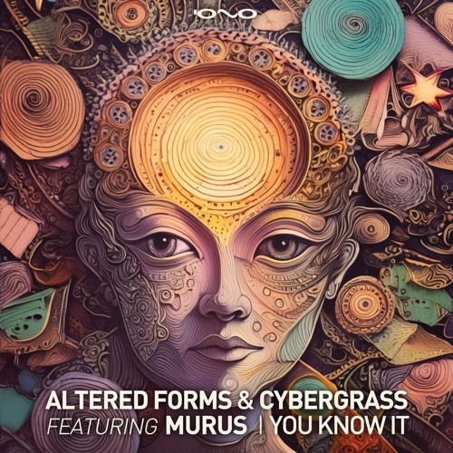 Altered Forms & Cybergrass Feat. Murus - You Know  It (IONO Music)