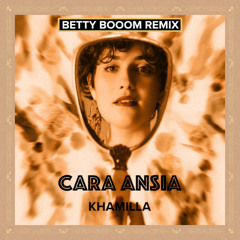 Khamilla - Cara Ansia (Betty Booom Remix) // ESTSP093