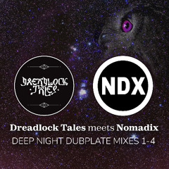 Dreadlock Tales meets Nomadix - Deep Night Dubplate Mix 1-4 SAMPLES