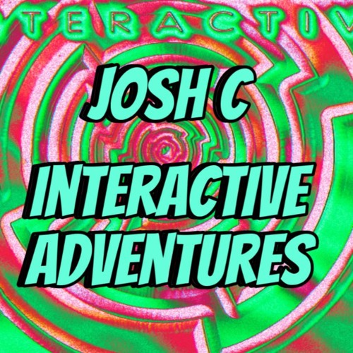 Josh C - Interactive Adventures - Free DL