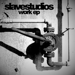Slavestudios - Work EP