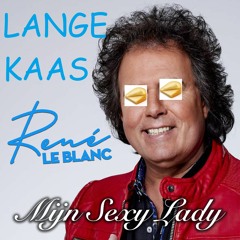René le Blanc - Mijn Sexy Lady (Lange Kaas Remix)