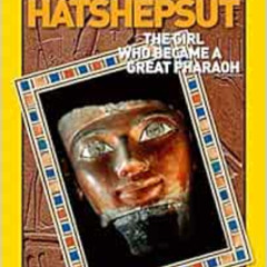 FREE PDF 💘 World History Biographies: Hatshepsut: The Girl Who Became a Great Pharao