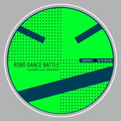 ROBO DANCE BATTLE - TURNTABLE ACTOR CHLOROFORM