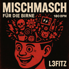 L3fitZ ~ Mischmasch Für Die Birne [180er]