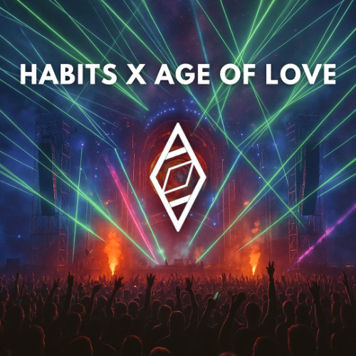 HABITS x AGE OF LOVE (Rave Heaven Mash-Boot)