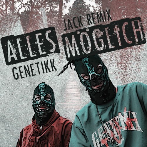 Stream Genetikk - Alles Möglich Remix 2023 - JACK REMIX by JACKRemixXx |  Listen online for free on SoundCloud