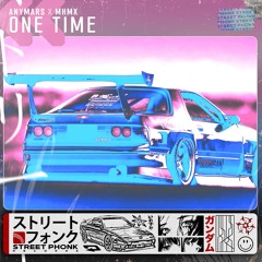 Anymars & MHMX - One Time