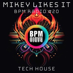 MIKEY LIKES IT - BPM RADIO #20 | April 10 2024