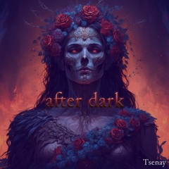 After Dark- Tsenay  ( Hardstyle)