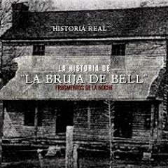 La Terrible Historia de la bruja de Bell | Fragmentos de la Noche