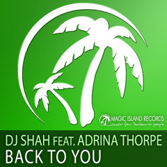 DJ Shah feat. Adrina Thorpe - Back To You (Original Mix)