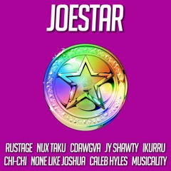 Joestar Rap | NLJ Nux Taku Cdawgva Anime Man Caleb Hyles Rustage Chi-Chi JY Shawty | prod Musicality