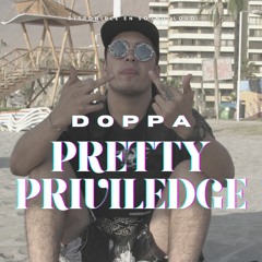 Pretty Priviledge - Doppa