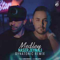 Naser Zeynali - Medley (Dynatonic Remix)