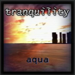 Tranquility - Aqua