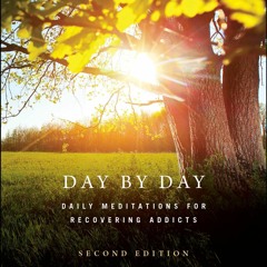 ❤[PDF]⚡  Day by Day: Daily Meditations for Recovering Addicts, Second Edition (Hazelden