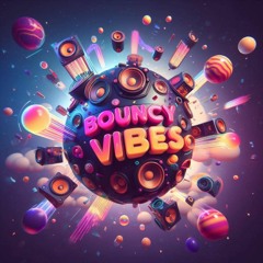 Bouncy Vibes 1