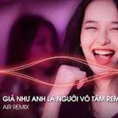 Giá Như Anh Là Người Vô Tâm (AIR Remix) - Hoàng Ly Cover