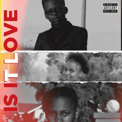 Is It Love (ft. Syriana & Tiny B).mp3