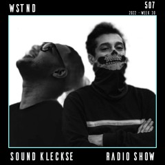 Sound Kleckse Techno Radio 0507 - WSTND - 2022 week 30